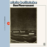 Alain Bellaïche – Sea Fluorescent