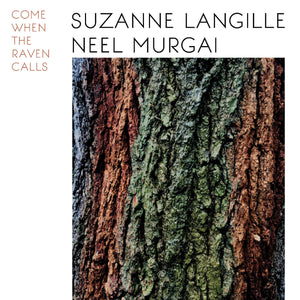 Suzanne Langille & Neel Murgai ‎– Come When The Raven Calls