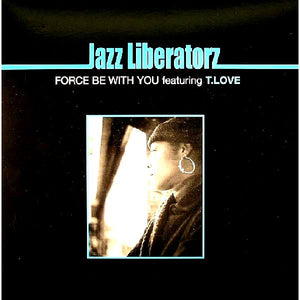 Jazz Liberatorz ‎– Force Be With You