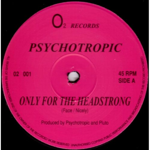 Psychotropic – Only For The Headstrong