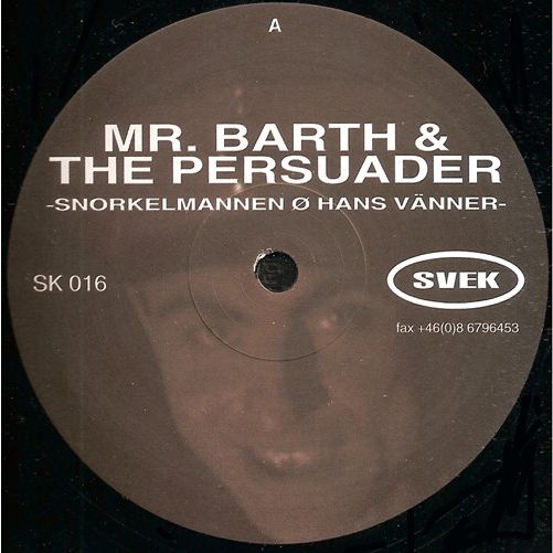 Mr. Barth & The Persuader – Snorkelmannen / Hans Vänner