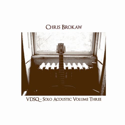 Chris Brokaw - VDSQ Solo Acoustic Vol. 3