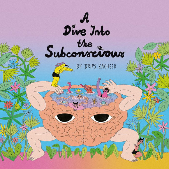 Drips Zacheer ‎– A Dive Into the Subconscious